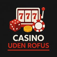 Nye Casinoer Uden ROFUS - Oplev Friheden i Spiloplevelsen