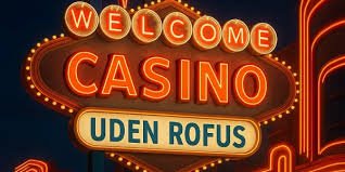 Casino Online Uden Rufus - Spil og Vind Uden Bekymringer